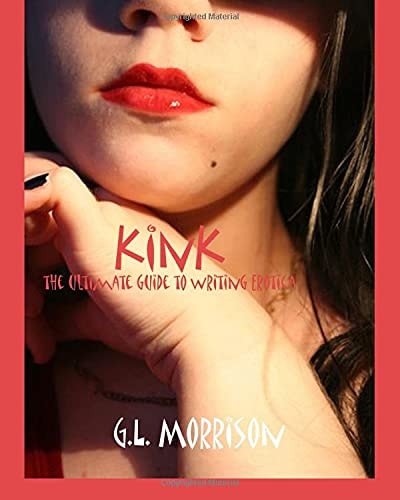 K-Ink The Ultimate Guide to Writing Erotica