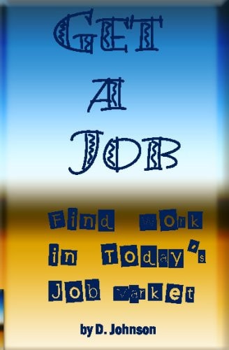 Get a Job Find Work in Today's Job Market