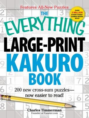 The Everything Largeprint Kakuro Book