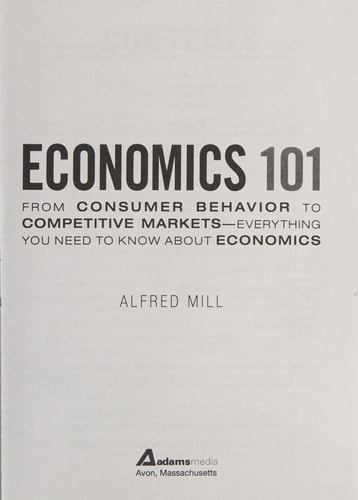 Economics 101 From Consumer Behavior to Competitive Markets--Everything You Need to Know About Economics