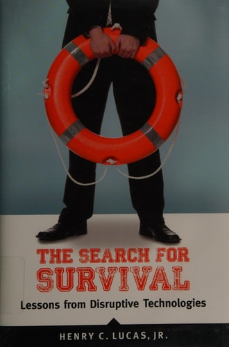 The Search for Survival: Lessons from Disruptive Technologies
