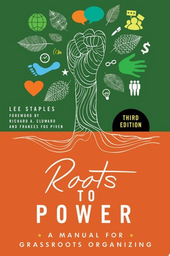 Roots to Power: A Manual for Grassroots Organizing