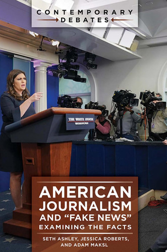 American journalism and "fake news": examining the facts