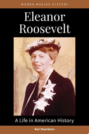 Eleanor Roosevelt: a life in American history