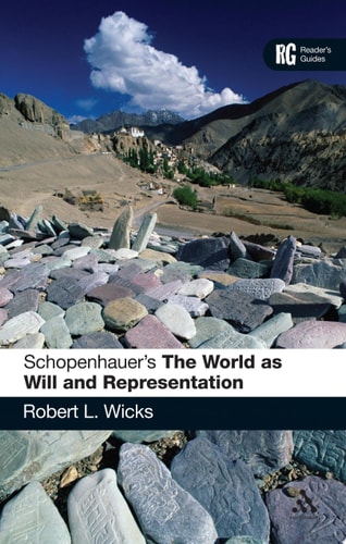 Schopenhauer's 'The World as Will and Representation' A Reader's Guide