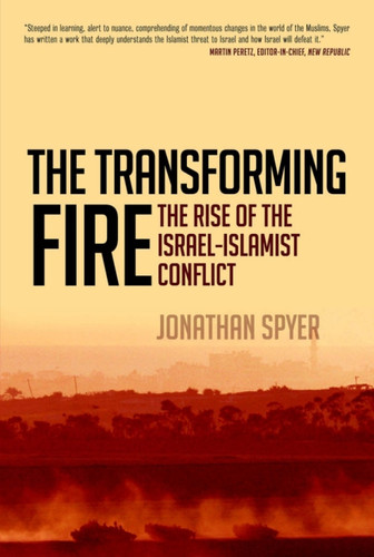 The transforming fire: the rise of the Israel-Islamist conflict