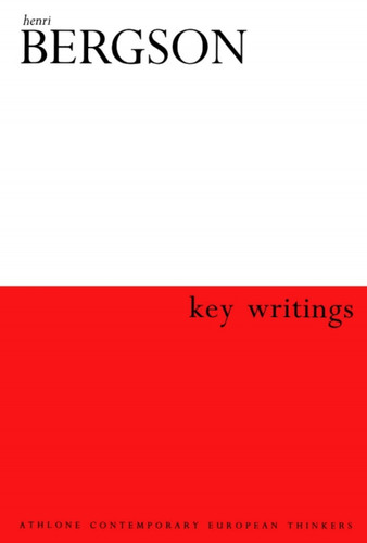 Henri Bergson: Key Writings