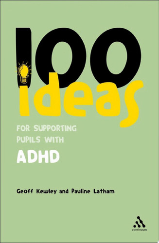100 Ideas for Supporting Pupils with ADHD
