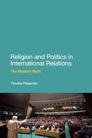 Religion and politics in international relations: the modern myth