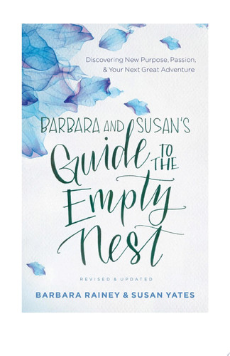 Barbara and Susan's Guide to the Empty Nest