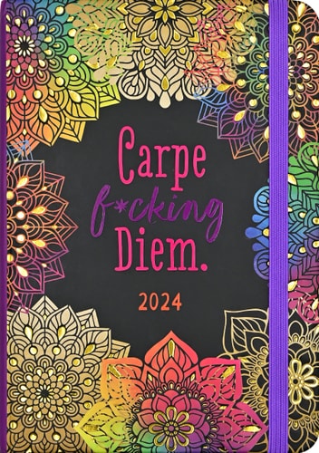 2024 Carpe F*cking Diem Weekly Planner (16 months, Sept 2023 to Dec 2024)