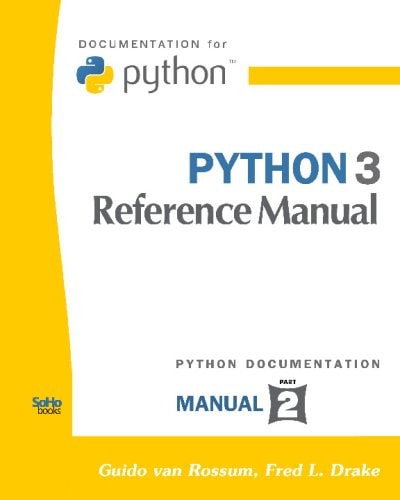 Python 3 Reference Manual (Python Documentation Manual Part 2)