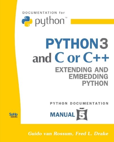 Python 3 and C Or C++ Extending and Embedding Python (Python Documentation Manual Part 5)