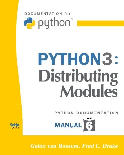 Python 3 Distributing Modules: (Python Documentation Manual Part 6)