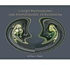 Unique Photographs and Photographic Expressionism