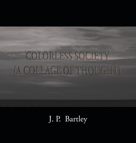 Colorless Society A Collage of Thought