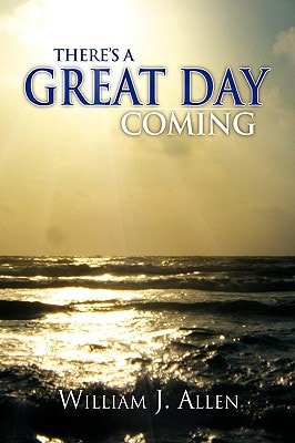 There's a Great Day Coming