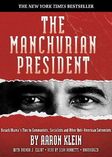 The Manchurian President: Barack Obama's Ties to Communists, Socialists and Other Anti-American Extremists