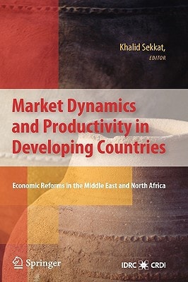 Market Dynamics and Productivity in Developing Countries Economic Reforms in the Middle East and North Africa