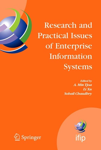 Research and Practical Issues of Enterprise Information Systems IFIP TC 8 International Conference on Research and Practical Issues of Enterprise Information Systems (CONFENIS 2006) April 24-26, 2006, Vienna, Austria