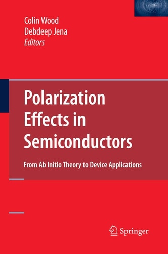 Polarization Effects in Semiconductors From Ab Initio Theory to Device Applications