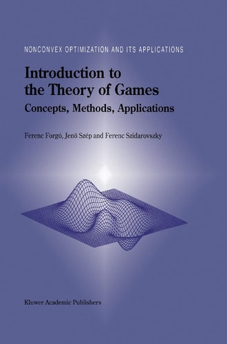 Introduction to the Theory of Games Concepts, Methods, Applications