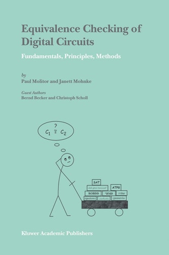 Equivalence Checking of Digital Circuits Fundamentals, Principles, Methods