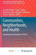 Communities, Neighborhoods, and Health Expanding the Boundaries of Place
