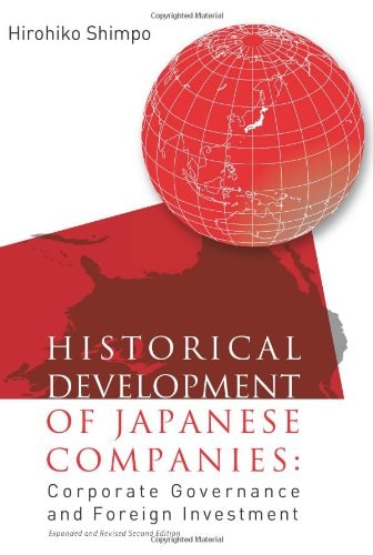 Historical Development of Japanese Companies Corporate Governance and Foreign Investment