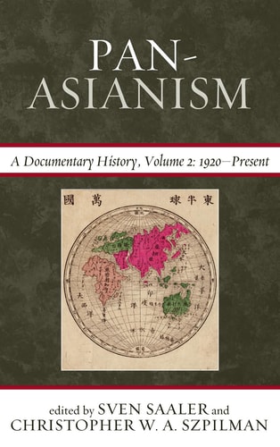 Pan-Asianism A Documentary History, 1920–Present, Volume 2