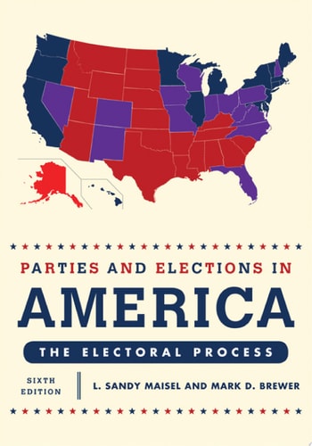 Parties and Elections in America The Electoral Process