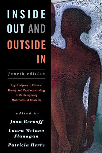 Inside Out and Outside In Psychodynamic Clinical Theory and Psychopathology in Contemporary Multicultural Contexts