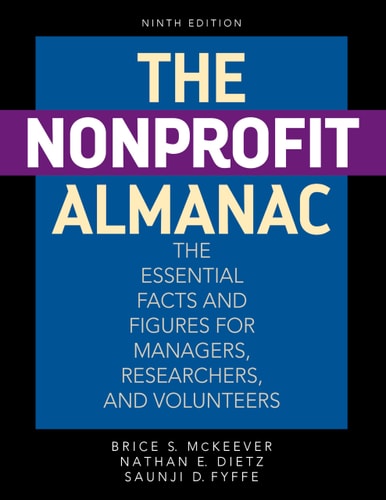 The Nonprofit Almanac The Essential Facts and Figures for Managers, Researchers, and Volunteers