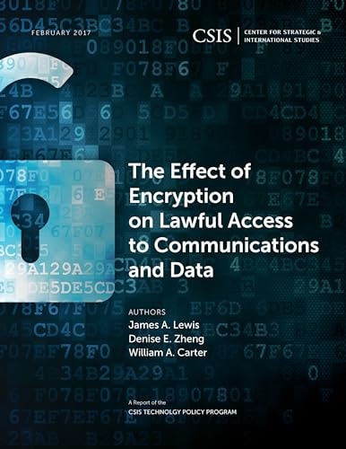 The Effect of Encryption on Lawful Access to Communications and Data