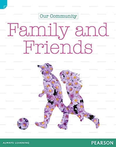 Discovering History (Lower Primary) Our Community: Family and Friends (Reading Level 29/F&P Level T)