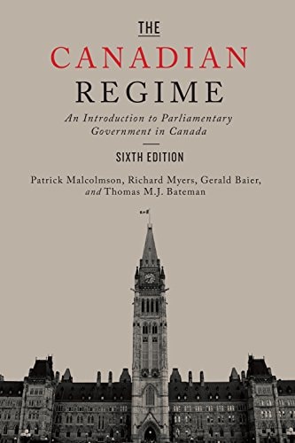 The Canadian Regime An Introduction to Parliamentary Government in Canada