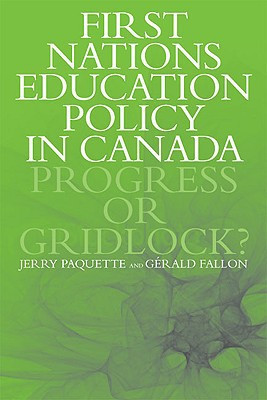 First Nations Education Policy in Canada: Progress or Gridlock?