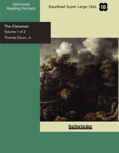 The Clansman (Volume 1 of 2) (EasyRead Super Large 18pt Edition)