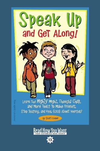 Speak Up and Get Along! Learn the Mighty Might, Thought Chop, and More Tools to Make Friends, Stop Teasing, and Feel Good About Yourself: Easyread Comfort Edition