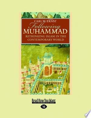 Following Muhammad Rethinking Islam in the Contemporary World