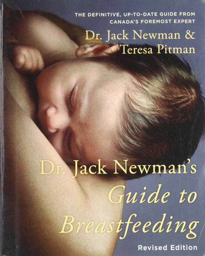 Dr. Jack Newman's Guide To Breastfeeding, Revised Edition