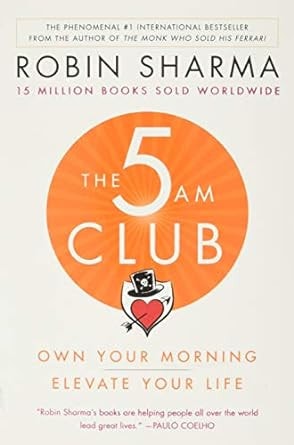 The 5 AM Club: Own Your Morning. Elevate Your Life.