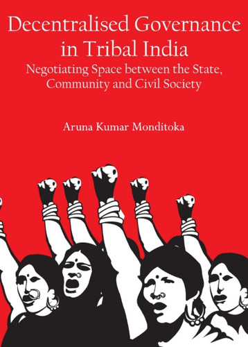 Decentralised Governance in Tribal India