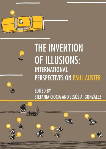 The Invention of Illusions International Perspectives on Paul Auster