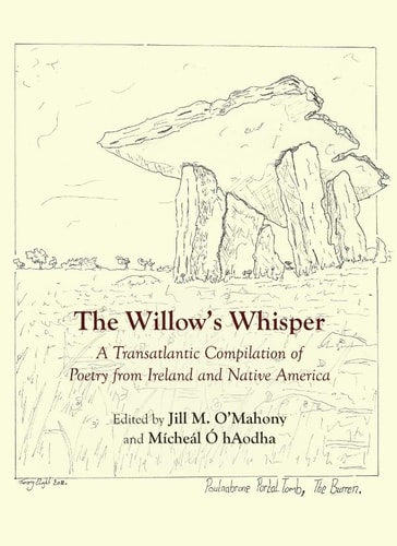 The Willow's Whisper A Transatlantic Compilation of Poetry from Ireland and Native America