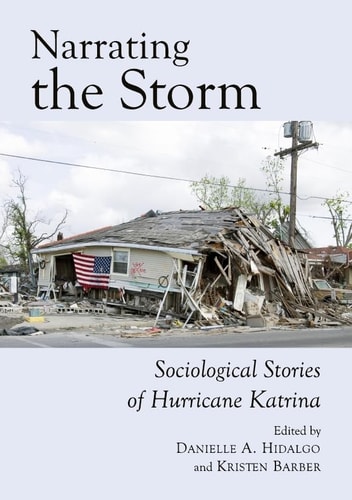 Narrating the Storm Sociological Stories of Hurricane Katrina