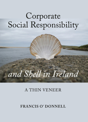 Corporate Social Responsibility and Shell in Ireland