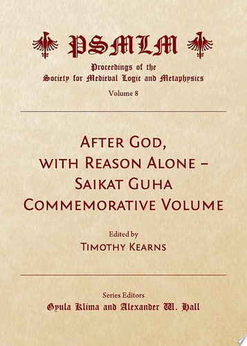 After God, with Reason Alone – Saikat Guha Commemorative Volume (Volume 8