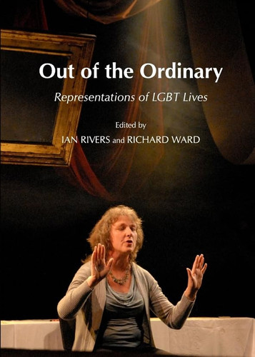 Out of the Ordinary Representations of LGBT Lives
