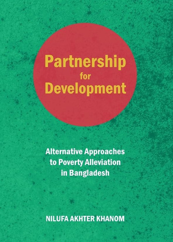 Partnership for Development Alternative Approaches to Poverty Alleviation in Bangladesh